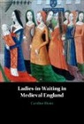 Caroline Dunn, Caroline (Clemson University Dunn, Dunn Caroline - Ladies-In-Waiting in Medieval England