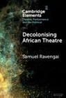 Samuel Ravengai, Samuel (University of the Witwatersrand Ravengai - Decolonising African Theatre