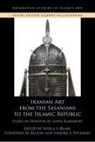 Sheila S Bloom Blair, Sheila S. Blair Jonathan M. Bloom Sandra Williams, Sheila S Blair, Jonathan M Bloom, Sandra Williams - Iranian Art From the Sasanians to the Islamic Republic
