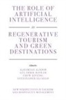 Alhamzah Alnoor, Alhamzah (Southern Technical University Alnoor, Gül Erkol Bayram, Gul Erkol (Sinop University Bayram, Syed Haider Ali Shah, Syed Haider Ali (Bahria University Shah... - The Role of Artificial Intelligence in Regenerative Tourism and Green Destinations