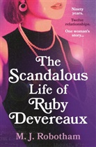 M J Robotham, M. J. Robotham - The Scandalous Life of Ruby Devereaux
