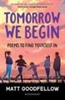 Matt Goodfellow, Goodfellow Matt - Tomorrow We Begin