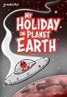 Treacy, Treacy, Billy Treacy, Patrick, Patrick, Alex Patrick - Readerful Rise: Oxford Reading Level 9: My Holiday on Planet Earth