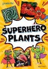 Honeybourne, Honeybourne, Victoria Honeybourne, Honeybourne Victoria, Watson, Watson... - Readerful Rise: Oxford Reading Level 9: Superhero Plants