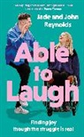 Jade Reynolds, Jade and John Reynolds, John Reynolds - Able to Laugh