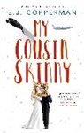 E. J. Copperman, E.J. Copperman - My Cousin Skinny
