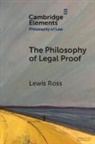 Lewis Ross, Lewis (London School of Economics and Political Science) Ross - The Philosophy of Legal Proof