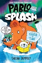 Sheena Dempsey, Dempsey Sheena, Sheena Dempsey, Dempsey Sheena - Pablo and Splash: Frozen in Time