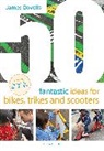 James Davolls - 50 Fantastic Ideas for Bikes, Trikes and Scooters