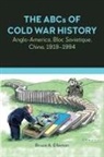 Bruce A Elleman, Bruce A. Elleman - Abcs of Cold War History