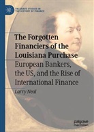 Larry Neal - The Forgotten Financiers of the Louisiana Purchase