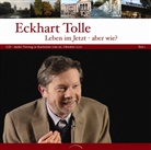 Eckhart Tolle, Eckhart Tolle - Leben im Jetzt - aber wie? (Audiolibro)