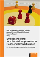Clemens Griesel, Agnes Pfrang, Agnes Pfrang u a, Ralf Schneider, Sandra Tänzer, Mark Weisshaupt - Entdeckende und forschende Lernprozesse in Hochschullernwerkstätten
