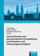 Ingo Bosse, Kathrin Müller, Daniela Nussbaumer - Internationale und demokratische Perspektiven auf Inklusion und Chancengerechtigkeit