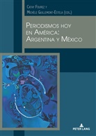 Fourez, Cathy Fourez, Michèle Guillemont - Periodismos hoy en América: Argentina y México