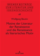 Wolfgang Beutin, Wolfgang Beutin - Motive der Literatur der Renaissance und die Renaissance als literarisches Motiv