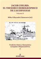 Milka Villayandre Llamazares - Jacob Cuelbis: El Thesoro chorográphico de las Espannas Volumen II