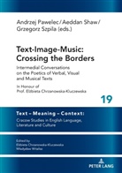 Andrzej Pawelec, Aeddan Shaw, Grzegorz Szpila, Wladyslaw Witalisz - Text-Image-Music: Crossing the Borders