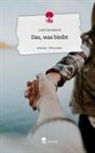 Leah Eisenbarth - Das, was bleibt. Life is a Story - story.one