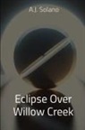 A. J. Solano - Eclipse Over Willow Creek