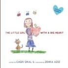 Cagri Oral - THE LITTLE GIRL WITH A BIG HEART