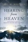 Eric M. Whitley - Hearing from Heaven