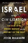 Josh Hammer - Israel and Civilization: The Fate of the Jewish Nation and the