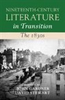 John (Anglia Ruskin University Gardner, John Gardner, David Stewart - Nineteenth-Century Literature in Transition: The 1830s