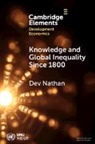 Dev Nathan, Dev (Institute for Human Development) Nathan, Dev (Southern Centre for Inequality Studie Nathan, Dev (University of the Witwatersrand Nathan, Nathan Dev - Knowledge and Global Inequality Since 1800