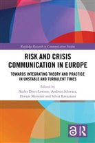 Audra (Kristiania Univ. College Diers-Lawson, Audra Diers-Lawson, Florian Meißner, Silvia Ravazzani, Andreas Schwarz, Schwarz Andreas - Risk and Crisis Communication in Europe