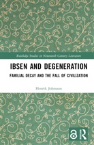 Henrik Johnsson - Ibsen and Degeneration