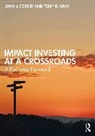 John Forrer, John Gray Forrer, John J. Forrer, Forrer John J., Terry Gray, Terry R. Gray - Impact Investing At a Crossroads