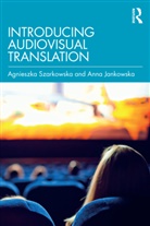 Anna Jankowska, Jankowska Anna, Agnieszka Szarkowska, Agnieszka Jankowska Szarkowska, Szarkowska Agnieszka - Introducing Audiovisual Translation