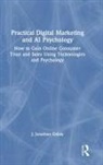 J. Jonathan Gabay, Gabay J. Jonathan - Practical Digital Marketing and Ai Psychology