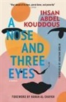 Ihsan Abdel Kouddous - A Nose and Three Eyes