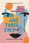 Ihsan Abdel Kouddous - A Nose and Three Eyes