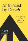 Crystal C. Hall, Crystal C Hall, Crystal C. Hall, Mindy Hernandez - Antiracist by Design