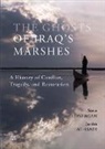 Jassim Al-Asadi, Keith Holmes, Steve Lonergan - The Ghosts of Iraq's Marshes