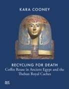 Kara Cooney, Kathlyn M. Cooney - Recycling for Death