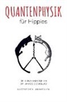 Dr Lukas Neumeier, Dr. Lukas Neumeier, Lukas Neumeier - Quantenphysik für Hippies