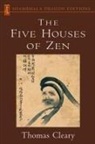 Thomas Cleary - The Five Houses of Zen