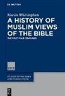 Martin Whittingham - A History of Muslim Views of the Bible