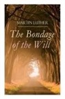 Henry Cole, Martin Luther - The Bondage of the Will