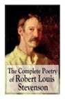 Robert Louis Stevenson - The Complete Poetry of Robert Louis Stevenson