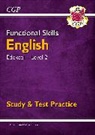 CGP Books, Cgp Books, CGP Books, Cgp Books - Functional Skills English: Edexcel Level 2 - Study & Test Practice