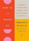 Shunmyo Masuno, Allison Markin Powell - How to Let Things Go