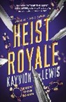 Kayvion Lewis - Heist Royale