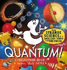 Paul Daviz, Christopher Edge - Quantum! The Strange Science of the Smallest Stuff in the Universe