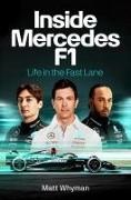 Matt Whyman - Inside Mercedes F1 Life in the Fast Lane