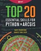 Dave Crawford, Daniel Yaw - Top 20 Essential Skills for Python in ArcGIS